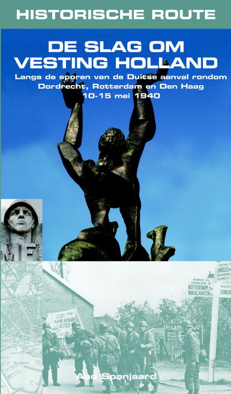 De slag om Vesting Holland / Historische Route