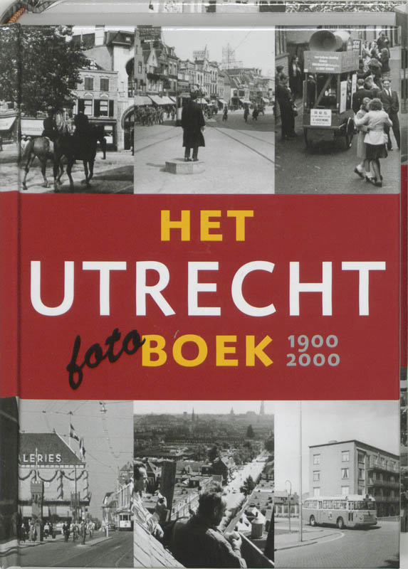 boekenbalie_9789040089466_cover Utrecht fotoboek 1900-2000, Het / HET ..... BOEK