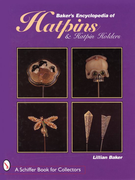 Baker'S Encyclopedia Of Hatpins And Hatpin Holders