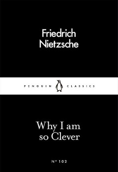 Why I Am so Clever / Penguin Little Black Classics / 102