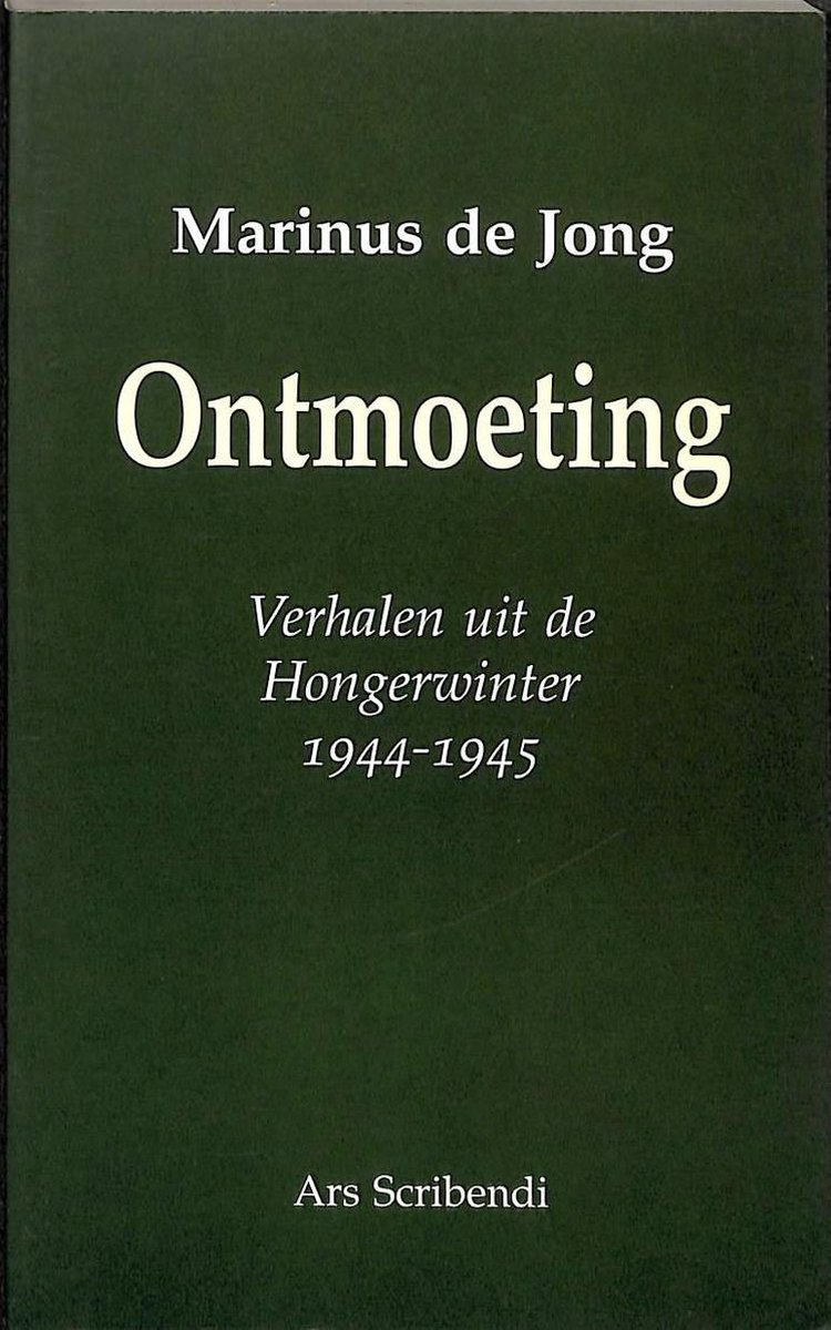Ontmoeting, verhalen uit de hongerwinter 1944-1945