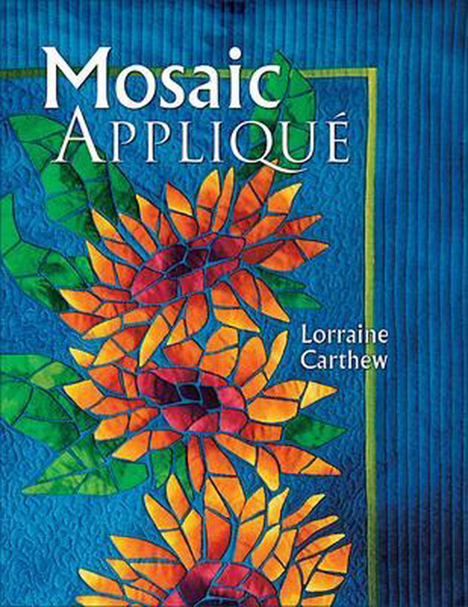 Mosaic Applique [With 10 Gorgeous Patterns, 3 Pull-Out Pattern Sheets]