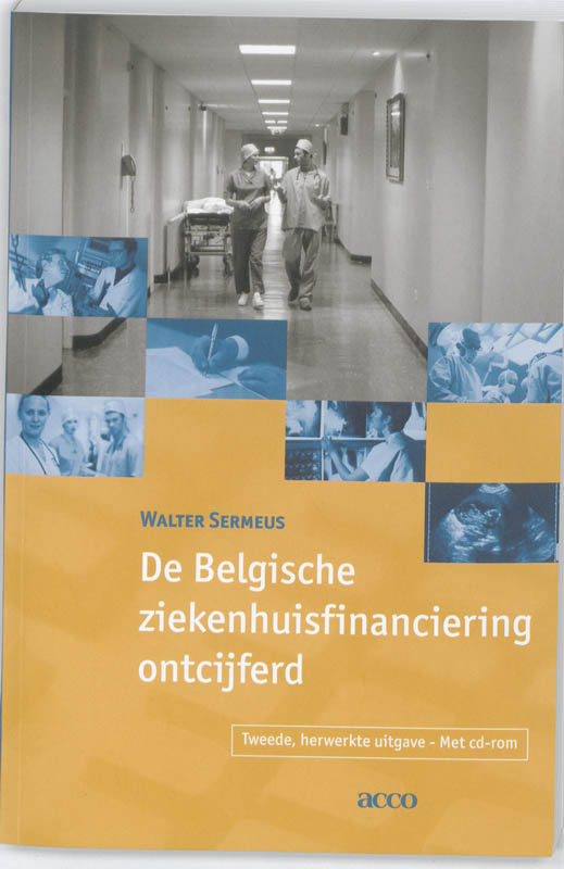 De Belgische Ziekenhuisfinanciering Ontcijferd + Cd-Rom
