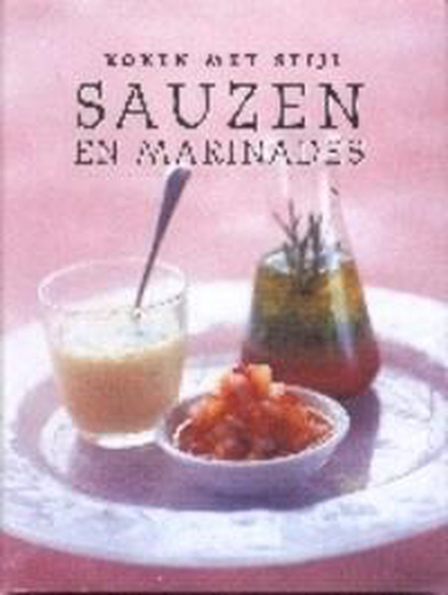 Sauzen En Marinades Koken Met Stijl