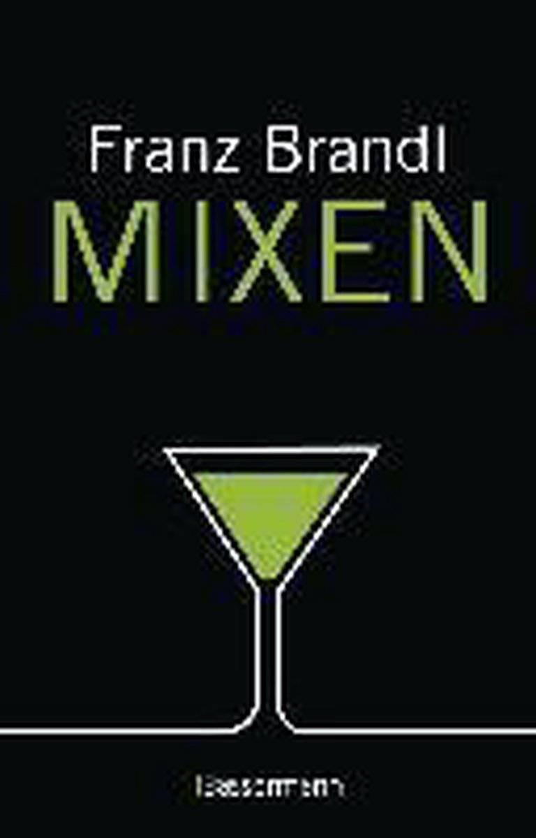 Mixen. Das große Cocktailbuch