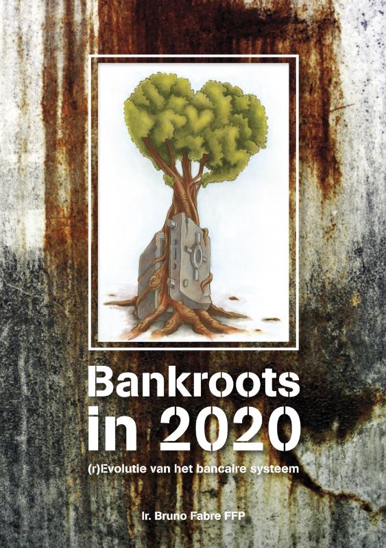 Bankroots in 2020 – (r)evolutie van het bancaire systeem