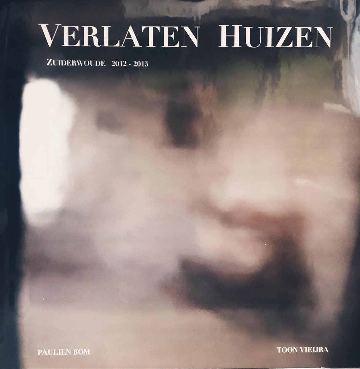 VERLATEN HUIZEN – Zuiderwoude 2012-2015”