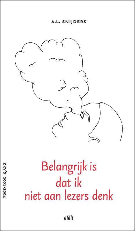 Belangrijk Is Dat Ik Niet Aan Lezers Denk / Druk Nd