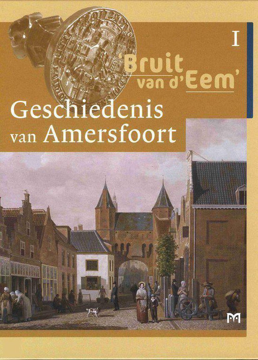 Bruit Van D'Eem' Geschiedenis Van Amersfoort