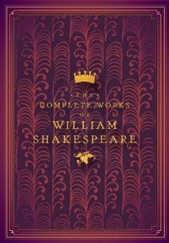 Timeless Classics: The Complete Works of William Shakespeare