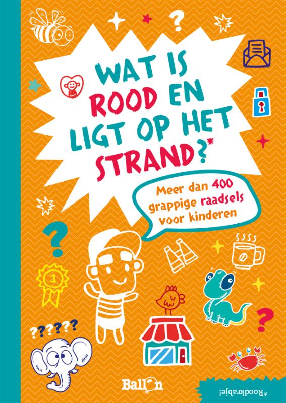 Raadselboeken 0 -   Wat is rood en ligt op het strand? Meer dan 400 grappige raadsels