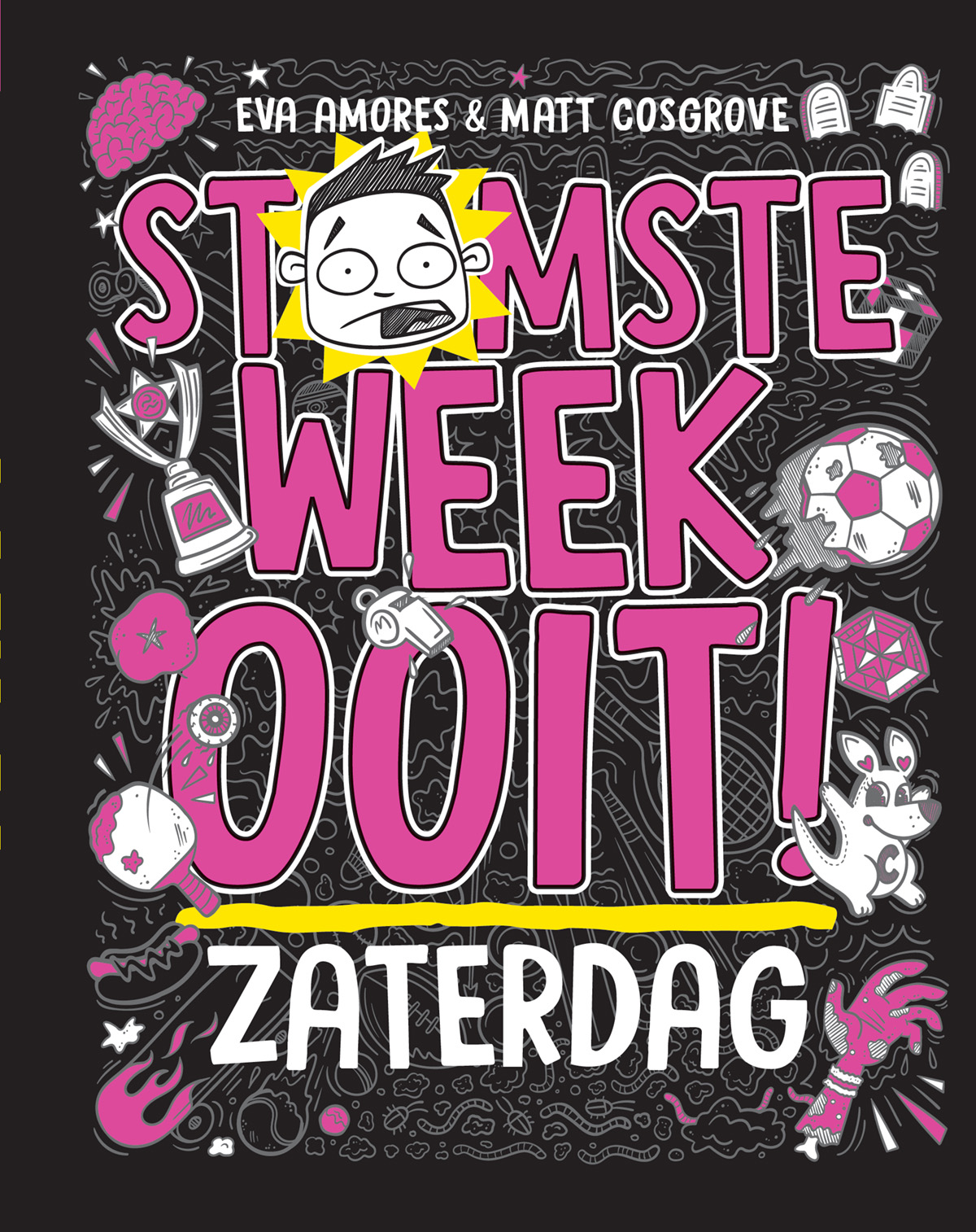 Zaterdag / Stomste week ooit / 6