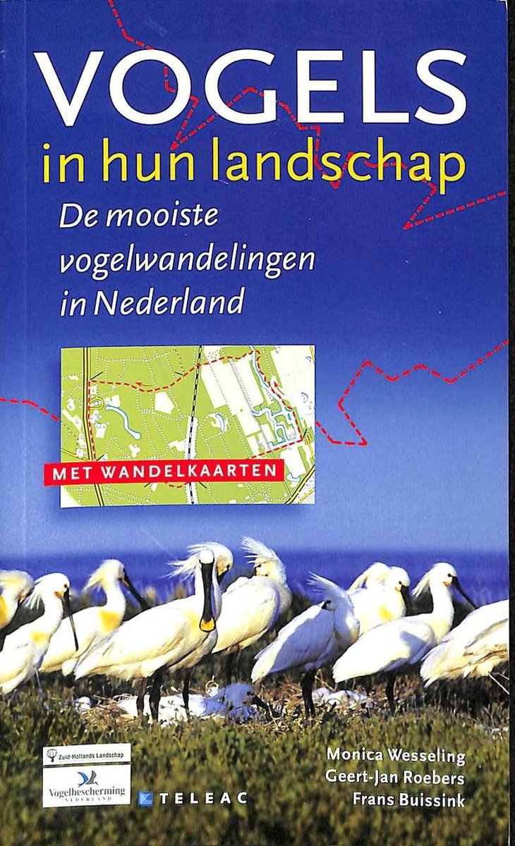 Monica Wesseling Vogels In Hun Landschap. De Mooiste Vogelwandelingen In Nederland. Met Wandelkaarten.