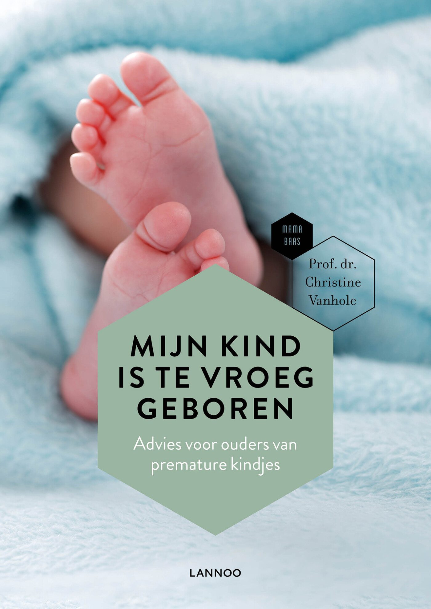 Mijn kind is te vroeg geboren / Mama Baas