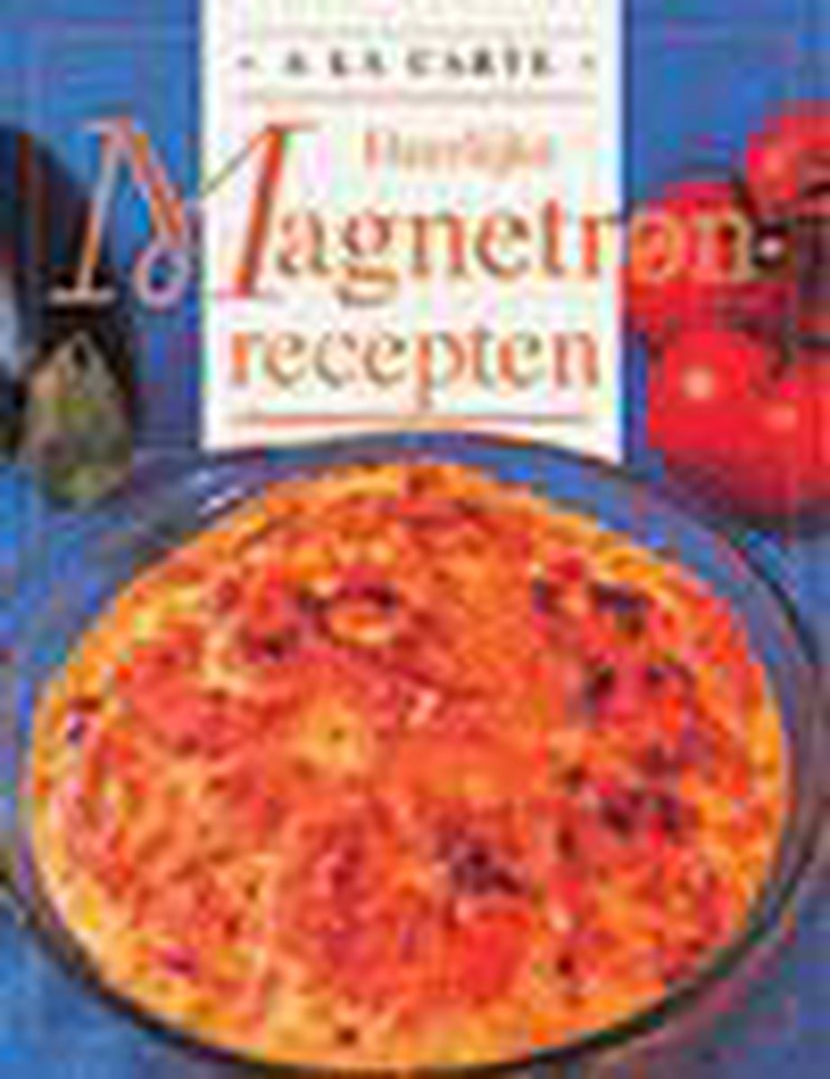 Heerlijke magnetronrecepten / A la carte