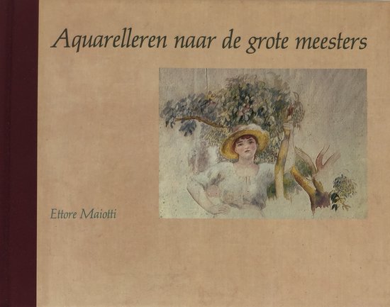 AQUARELLEREN NAAR DE GROTE MEESTERS