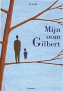 Mijn oom Gilbert