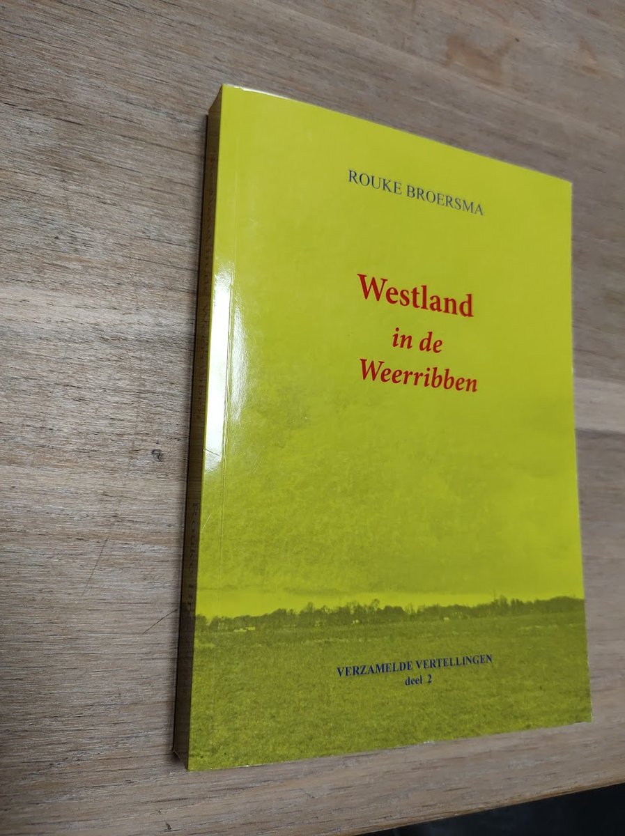 Westland in de Weerribben - Verzamelde Vertellingen deel 2
