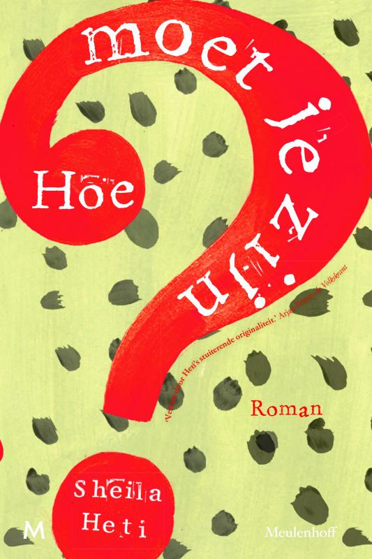 Sheila Heti Hoe Moet Je Zijn? thumbnail