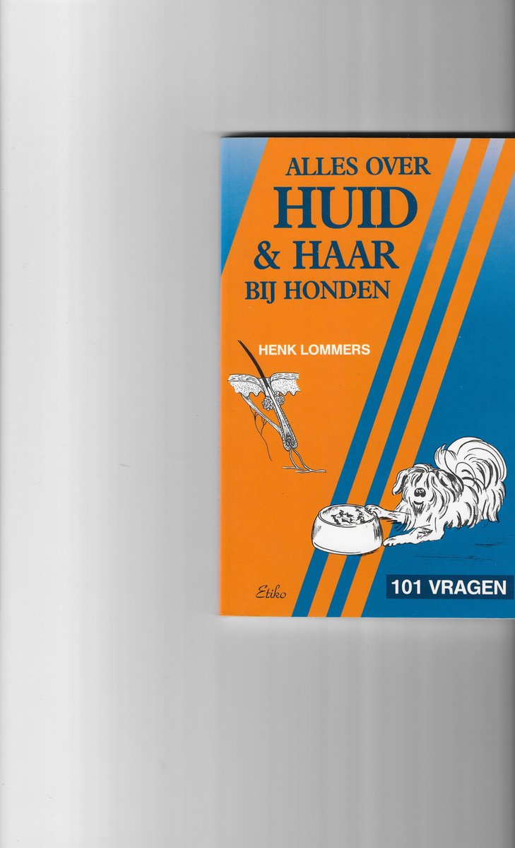Alles over huid & haar bij honden / 101 vragen aan dierenarts Henk Lommers