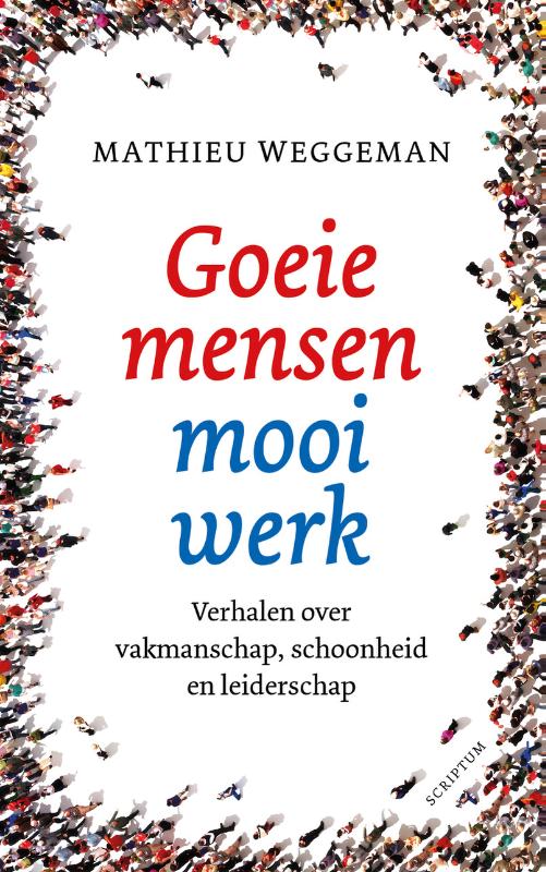 Goeie mensen, mooi werk / Scriptum management