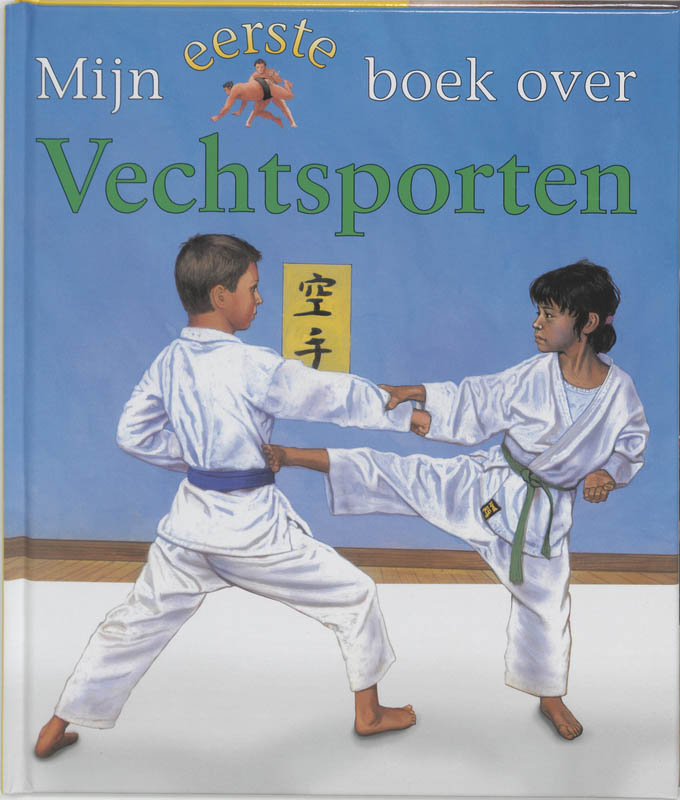 Mijn eerste boek over vechtsporten / Mijn eerste boek over...