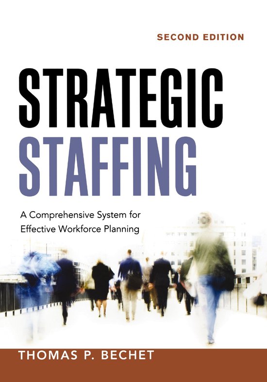 Thomas P. Bechet Strategic Staffing A Comprehensive System For Effective Workforce Planning