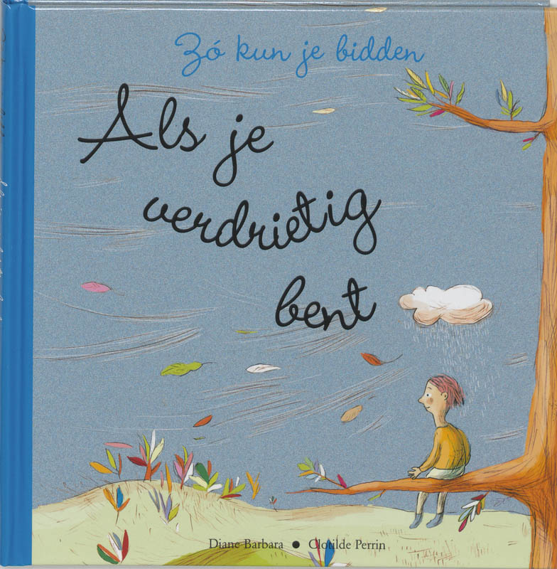 Zo kun je bidden als je verdrietig bent / Geloven thuis