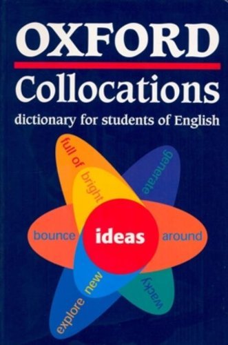 Oxford Collocations Dictionary for Students of Eng