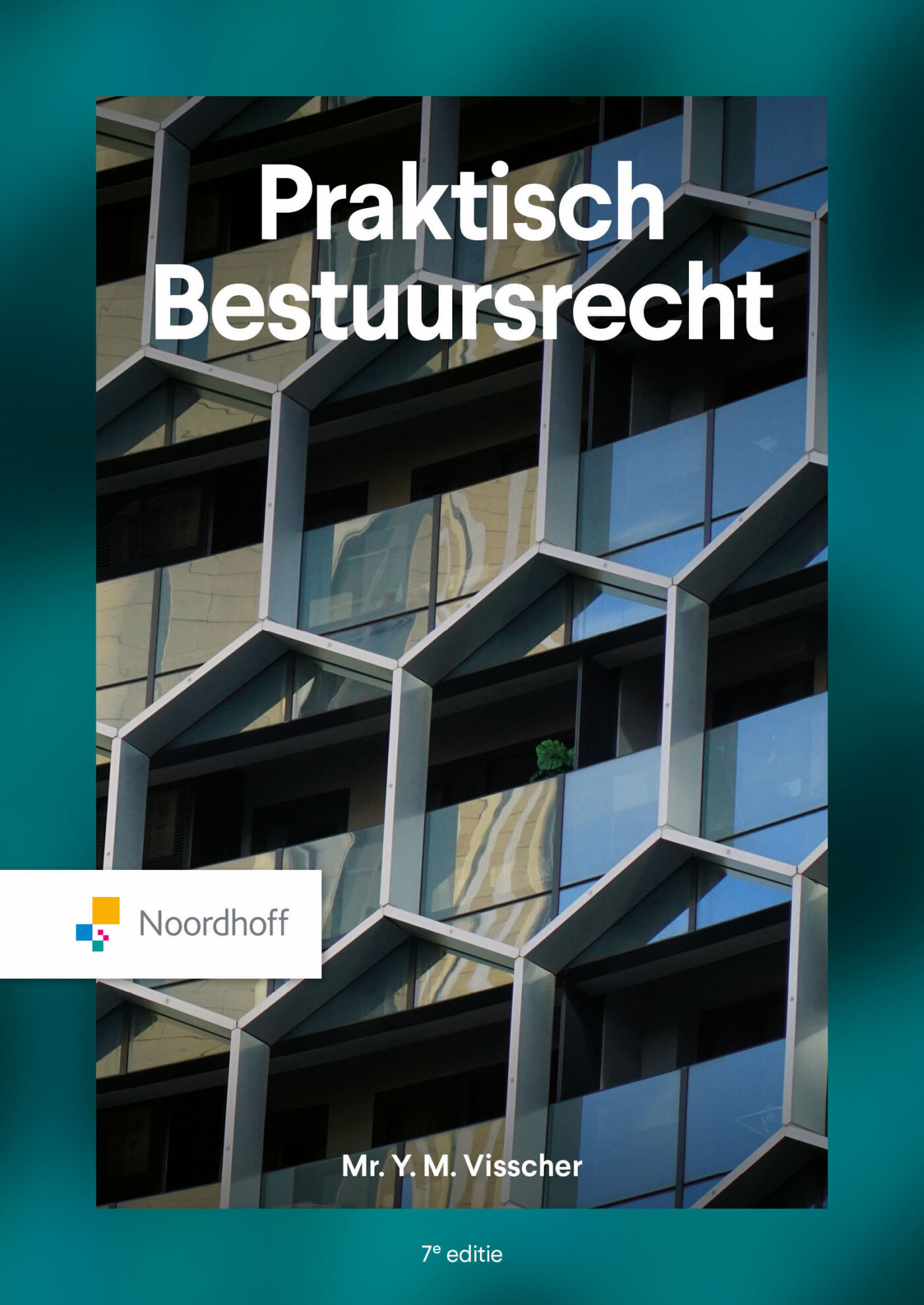 Mr. Y.M. Visscher Praktisch Bestuursrecht
