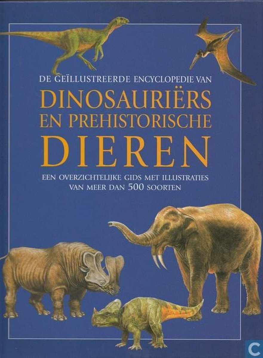 De geïllustreerde encyclopedie van dinosauriërs en prehistorische dieren