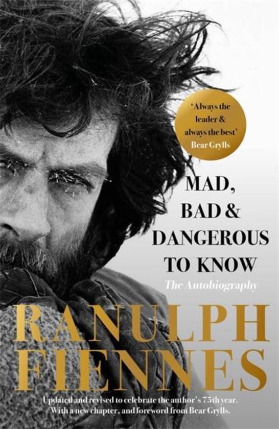 Ranulph Fiennes Mad, Bad And Dangerous To Know