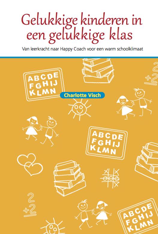 Charlotte Visch Gelukkige Kinderen In Een Gelukkige Klas