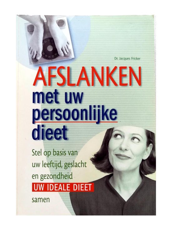 Dr. Jacques Fricker, Afslanken met uw persoonlijke dieet: Stel op basis van uw leeftijd, geslacht en gezondheid uw ideale dieet samen