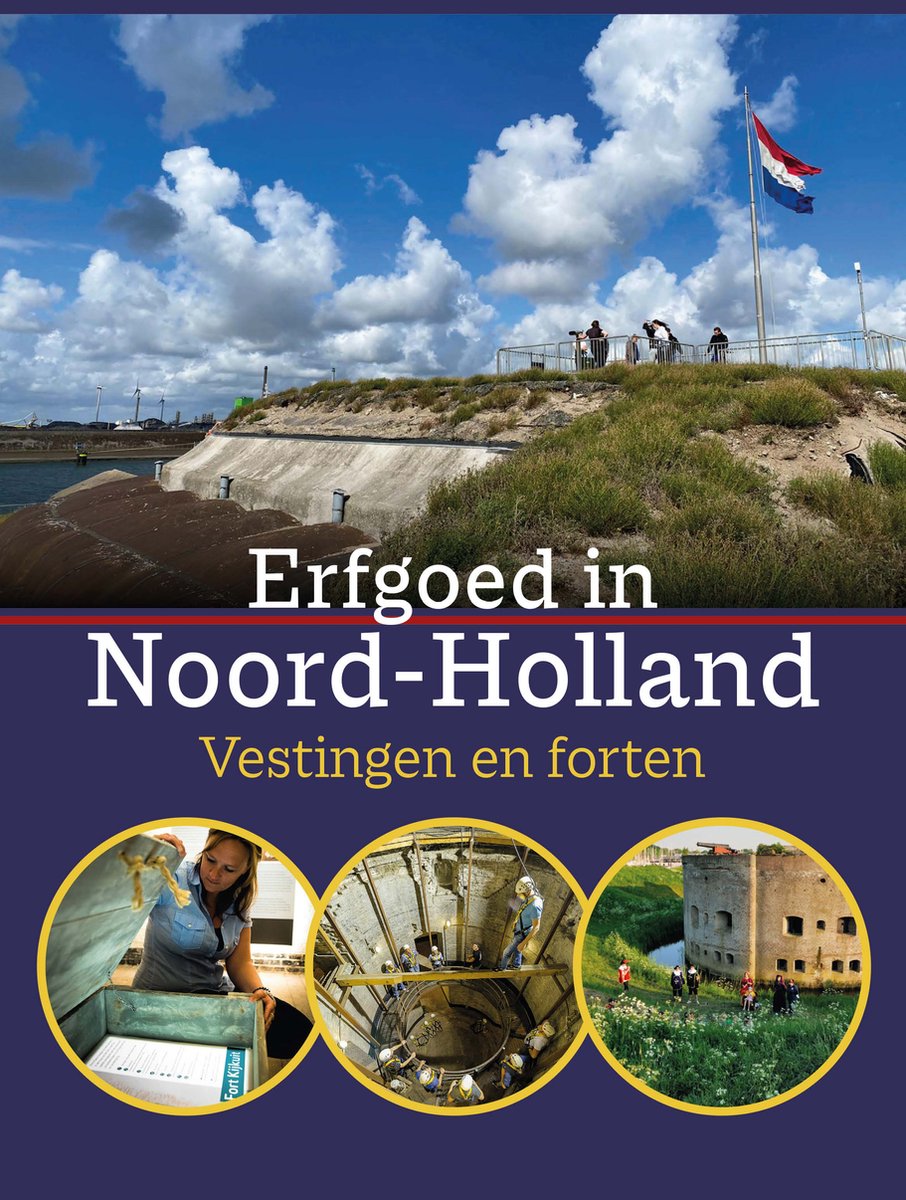 Thomas van Roijen Erfgoed In Noord-Holland. Vestingen En Forten / Erfgoed In Nederland / 8