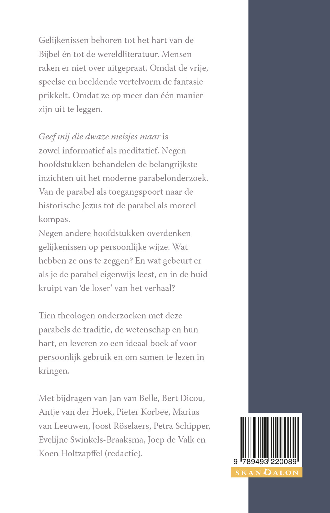 Geef mij die dwaze meisjes maar achterkant