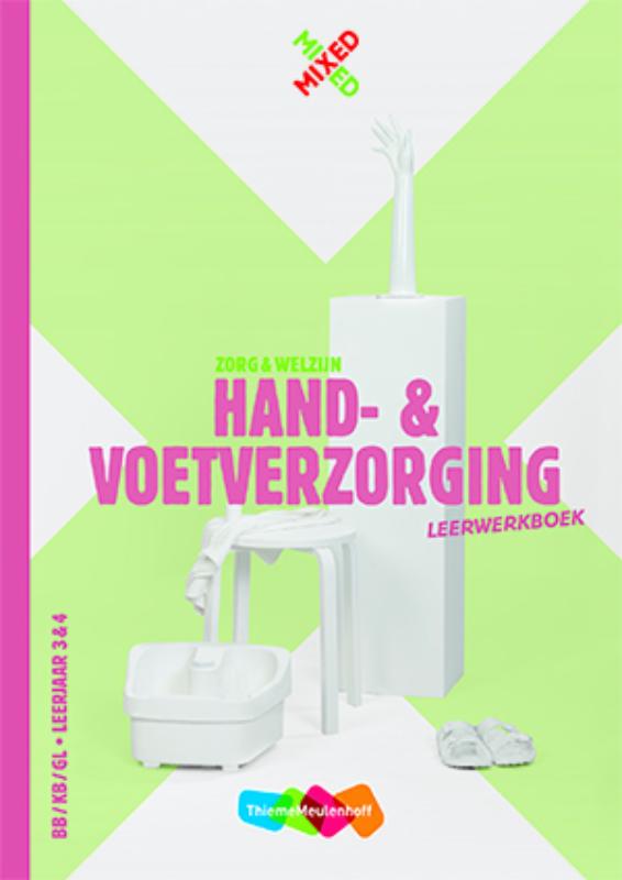 Mixed  - Hand- en voetverzorging Zorg en welzijn BB/KB/GL Leerjaar 3&4 Leerwerkboek met startlicentie