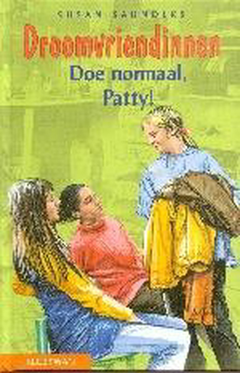 S. Saunders Doe Normaal, Patty! / Droomvriendinnen