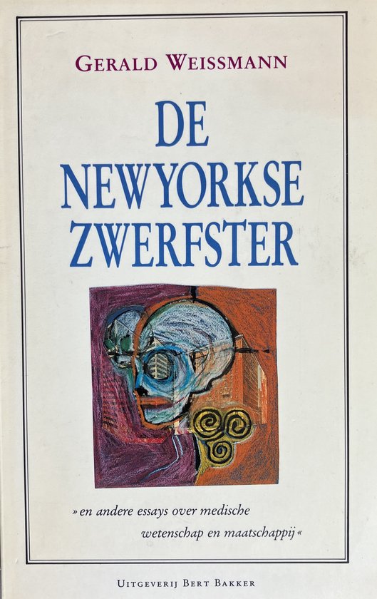 De Newyorkse zwerfster en andere essays over medische wetenschap en maatschappij / WITTE SERIE