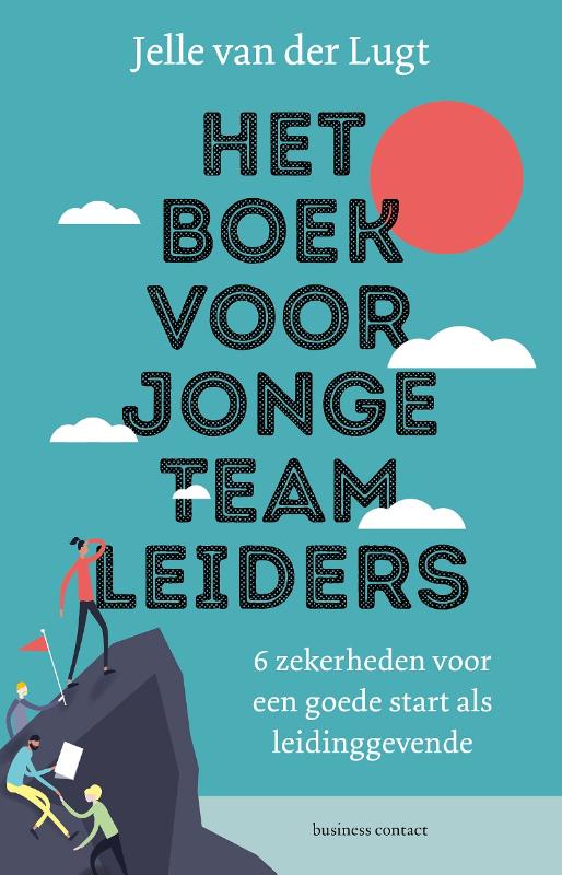 Jelle van der Lugt Het Boek Voor Jonge Teamleiders