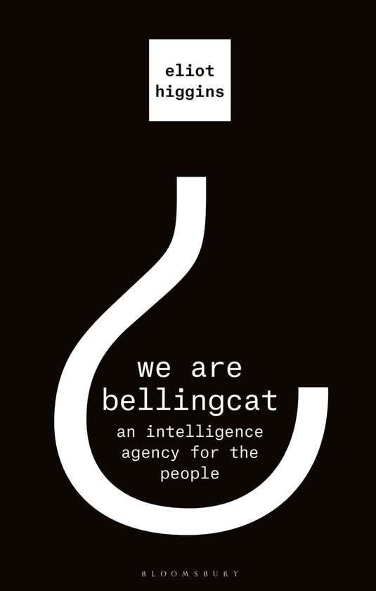 We Are Bellingcat An Intelligence Agency for the People