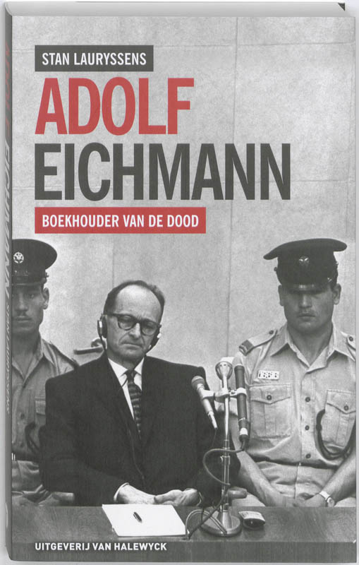 Adolf Eichmann, boekhouder van de dood