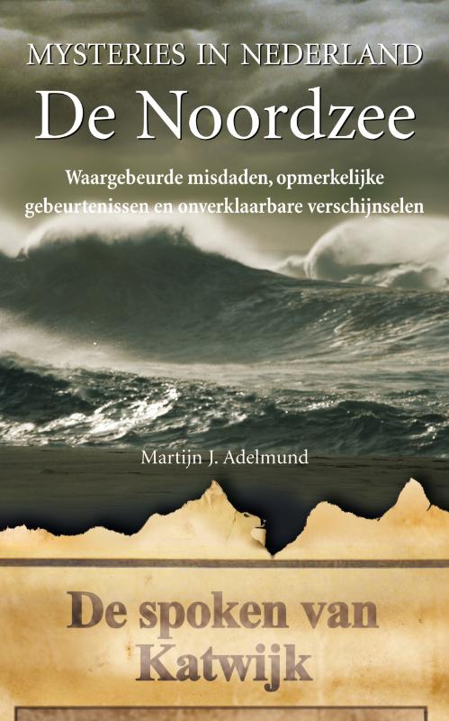 boekenbalie_9789022993866_cover De Noordzee / De Noordzee / Mysteries in Nederland