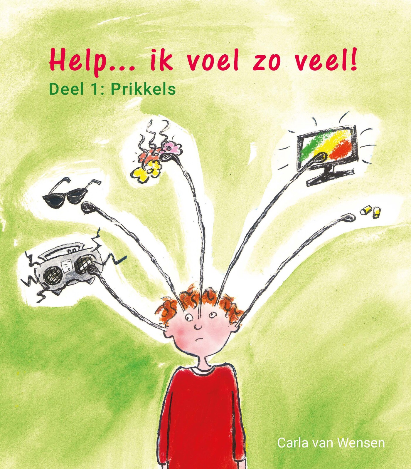 Carla van Wensen Help... Ik Voel Zoveel!