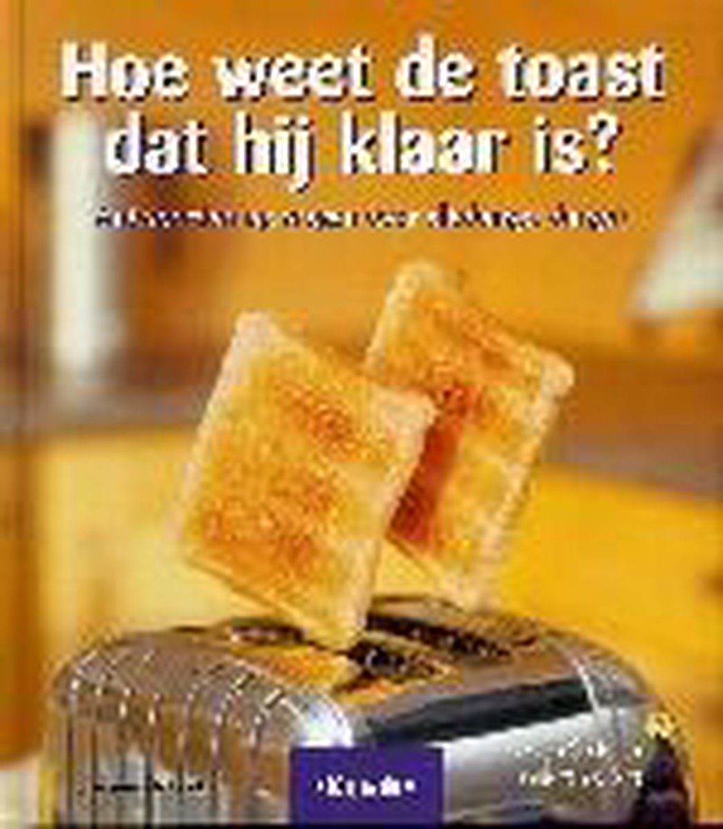boekenbalie_9789055351992_cover Hoe Weet De Toast Dat Hij Klaar Is?