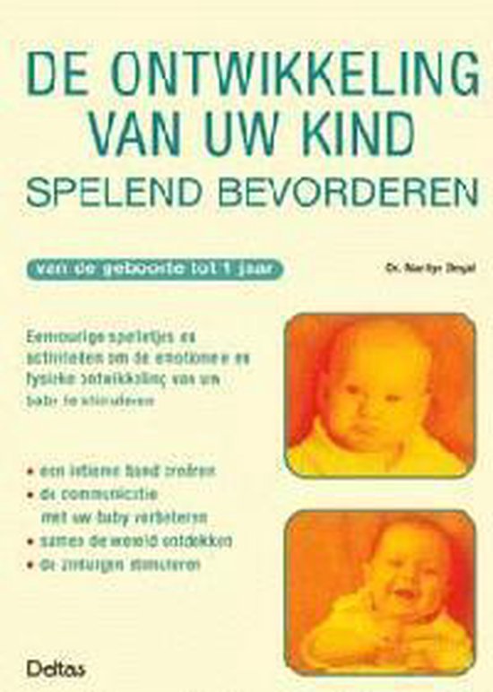 De ontwikkeling van uw kind spelend bevorderen De ontwikkeling van uw kind spelend bevorderen / De ontwikkeling van uw kind spelend bevorderen