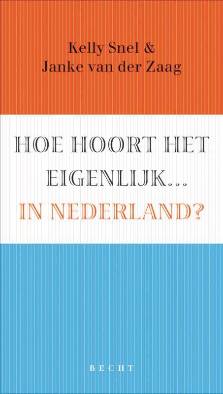 Hoe hoort het eigenlijk... in Nederland?