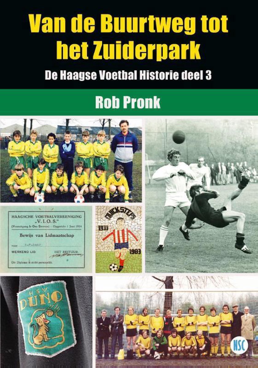 De Haagse Voetbal Historie 3 -   Van de Buurtweg tot het Zuiderpark