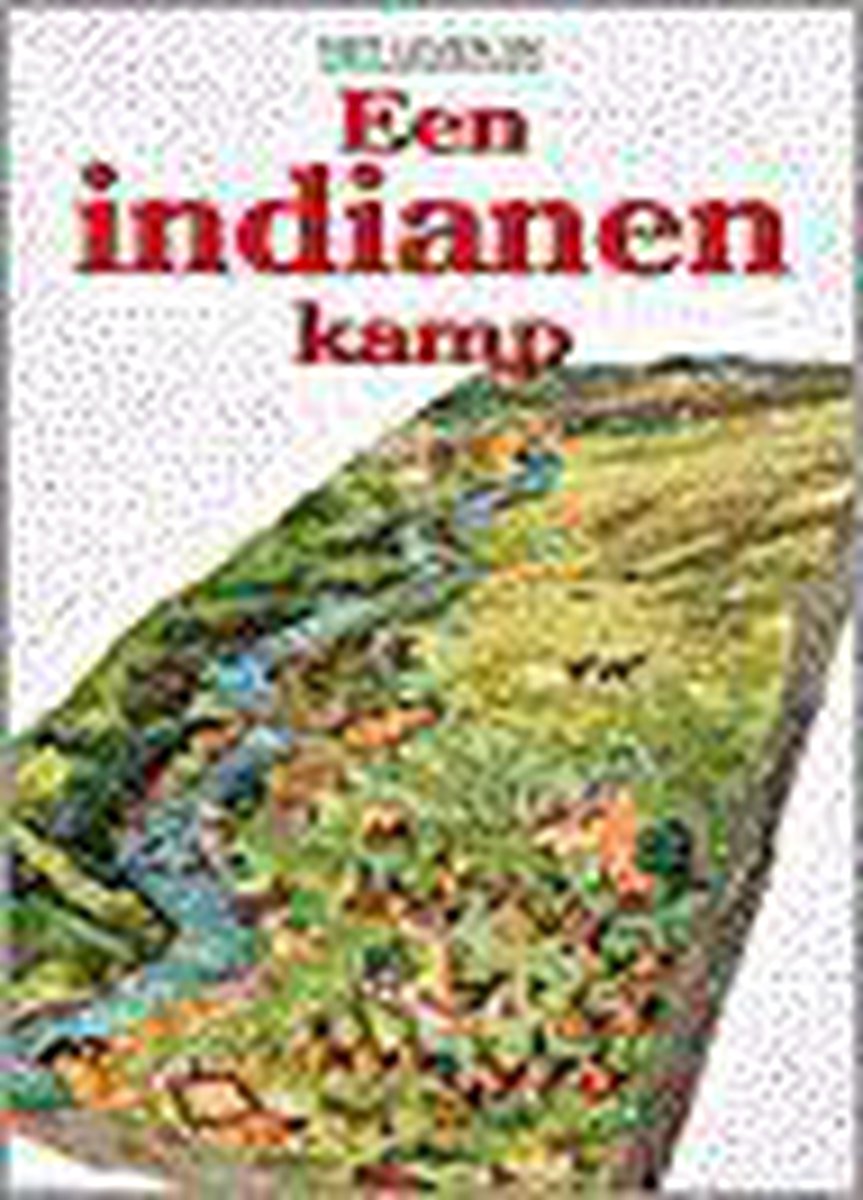 Het leven in een Indianenkamp / De Lantaarn kinderboeken