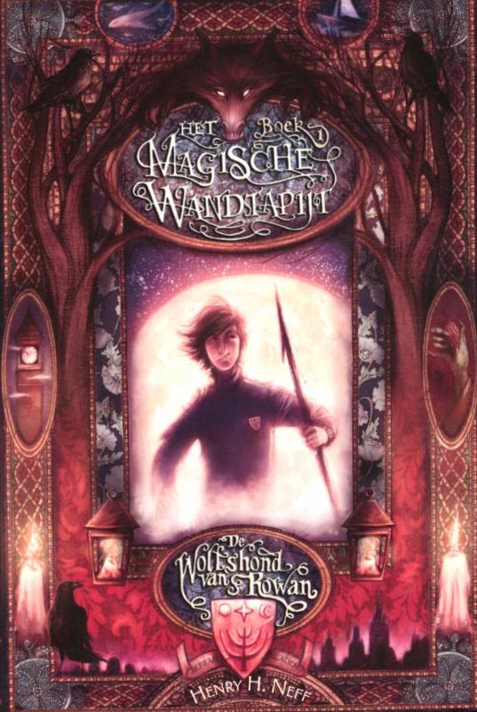 Henry H. Neff De Wolfshond Van Rowan / Het Magische Wandtapijt / 1